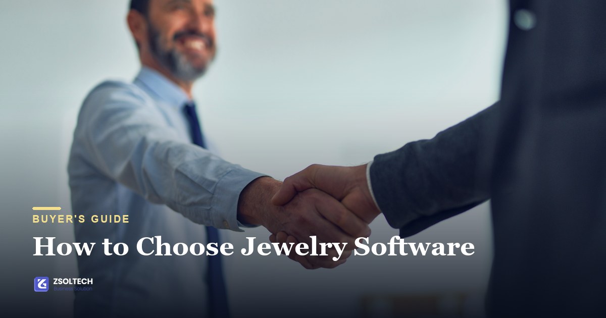 How to choose jewelry software — a buyer's guide to evaluating jewelry business software, by ZSolTech