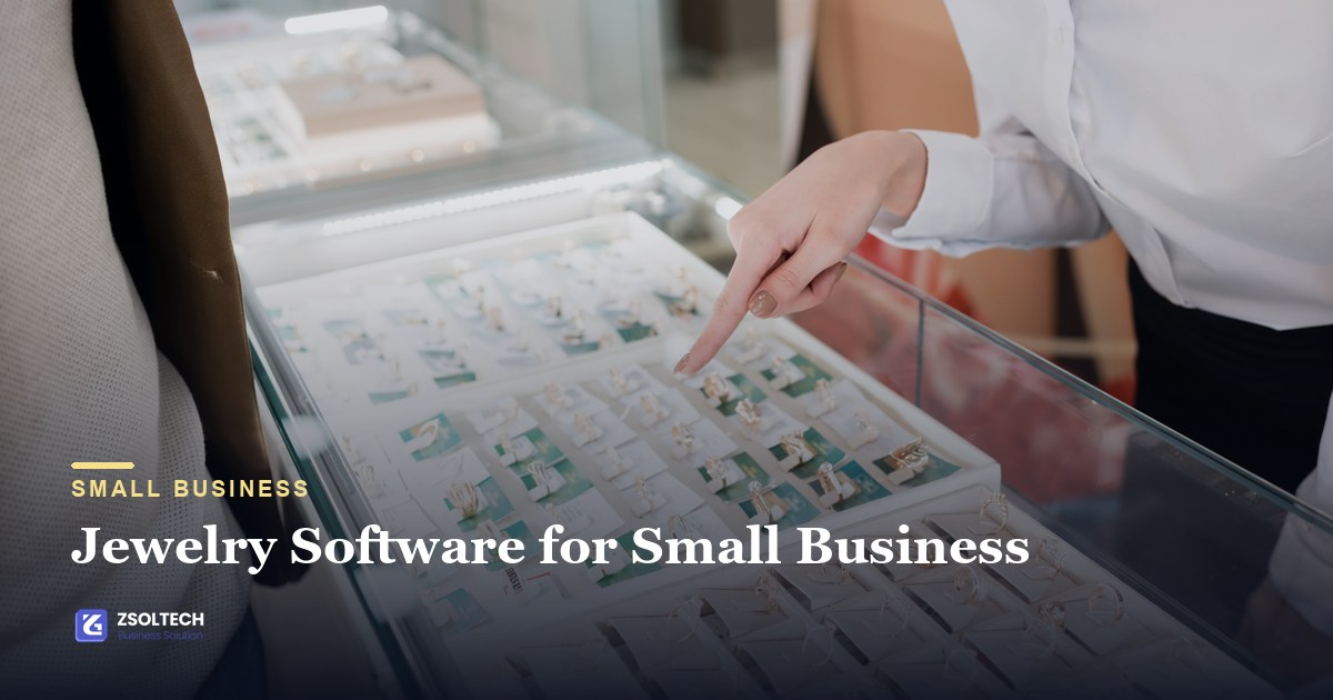 Jewelry software for small business — what a small jewelry shop actually needs, by ZSolTech